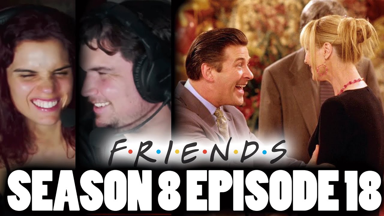 FIRST TIME WATCHING FRIENDS SEASON 8 EPISODE 18 