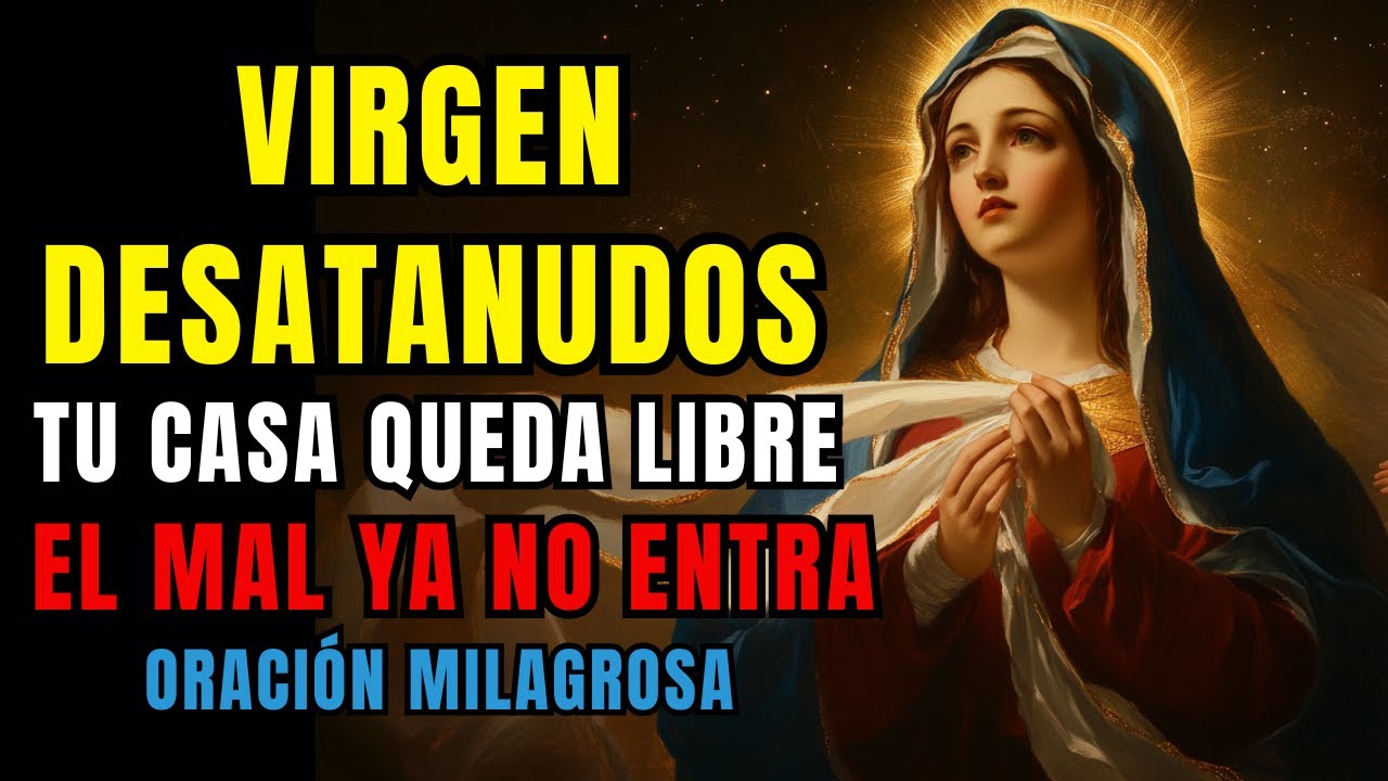 💗Oración PODEROSA a María DESATANUDOS 🙏 Para Limpiar tu Casa de Todo Nudo de Maldición¿