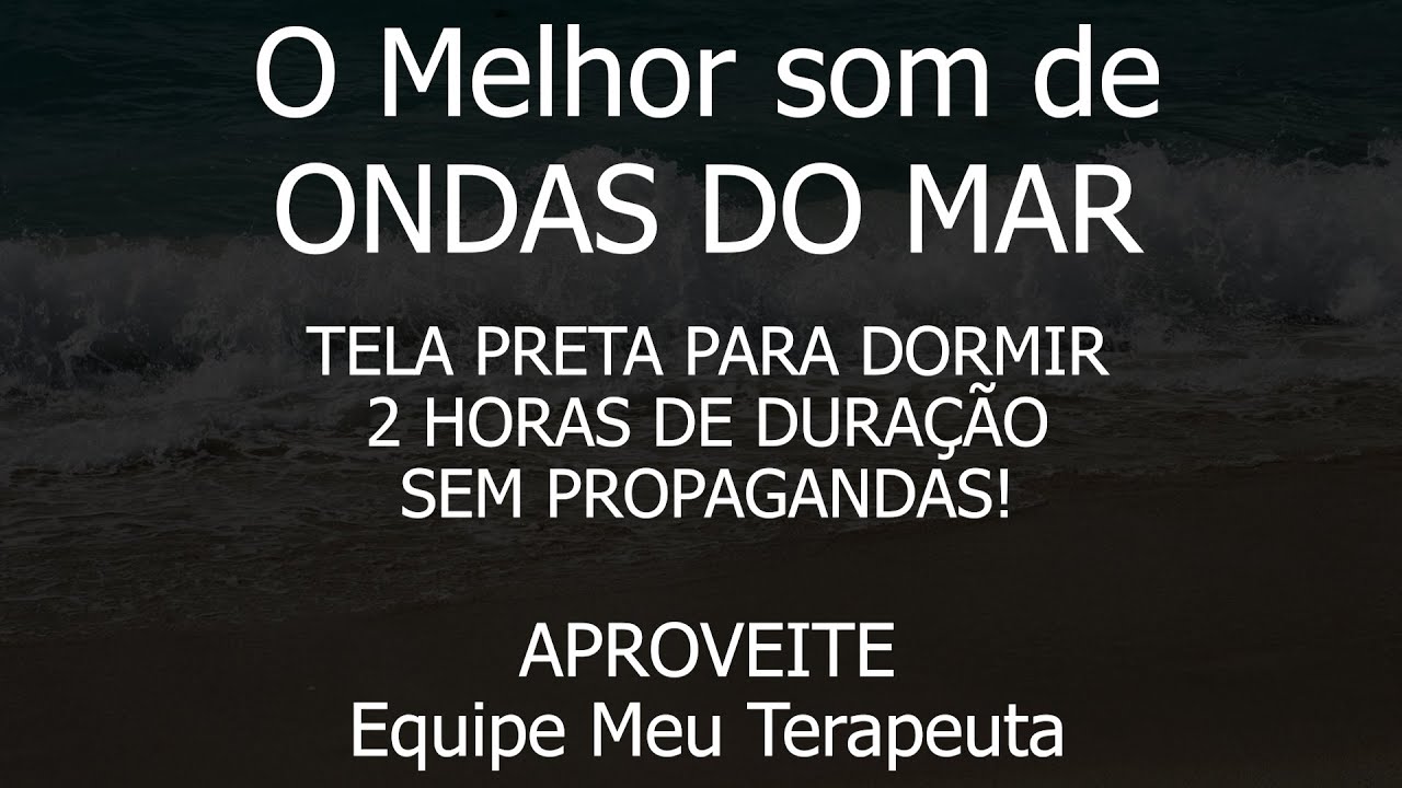 O melhor som de ONDAS DO MAR para dormir com tela preta!