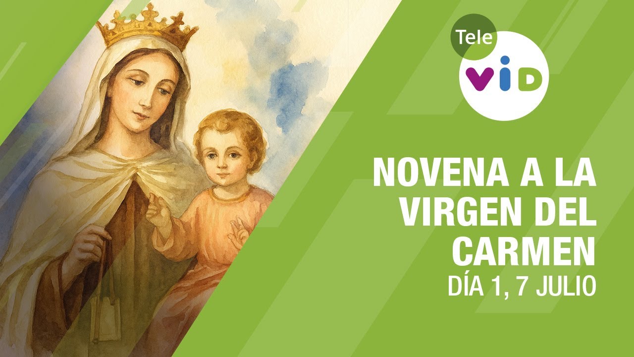 Novena a la Virgen del Carmen Día 1 📿🙏 7 de Julio 2025 | Tele VID