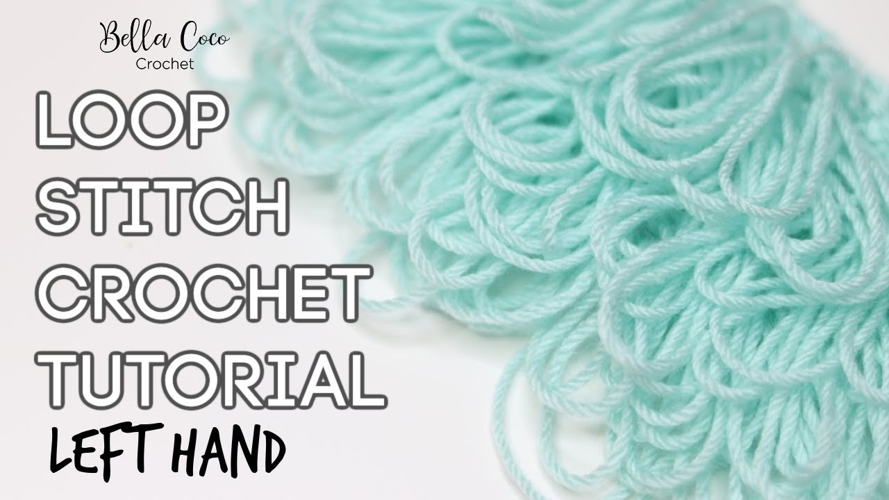 LEFT HANDED CROCHET | LOOP STITCH | Bella Coco Crochet | Easy Crochet Tutorial