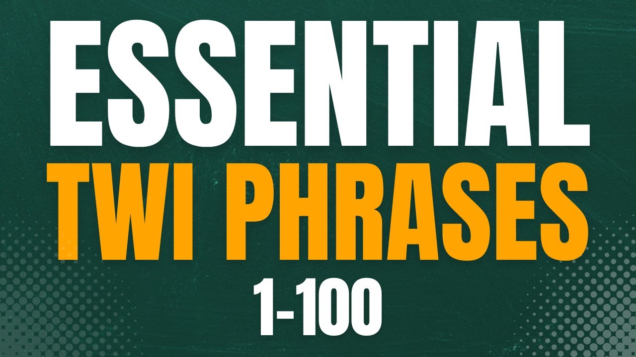 Essential Twi Phrases 1-100: General Twi Phrases | LEARNAKAN.COM