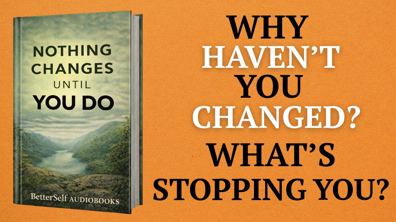 Nothing Changes Until You Do; Change your life starting now ( Audiobook )