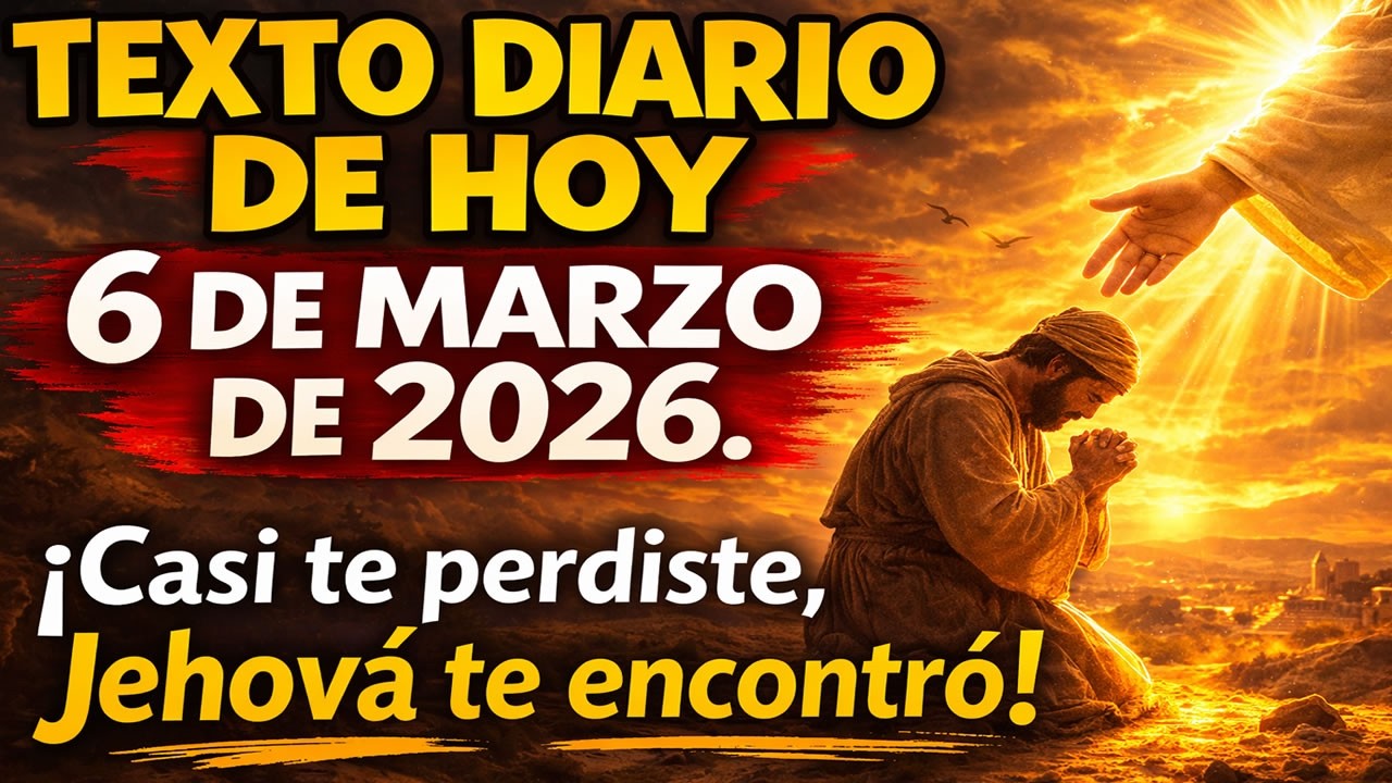 ¡Tus pies resbalaron, Jehová no te soltó! TEXTO DIARIO animado de hoy - 6 de Marzo 2026