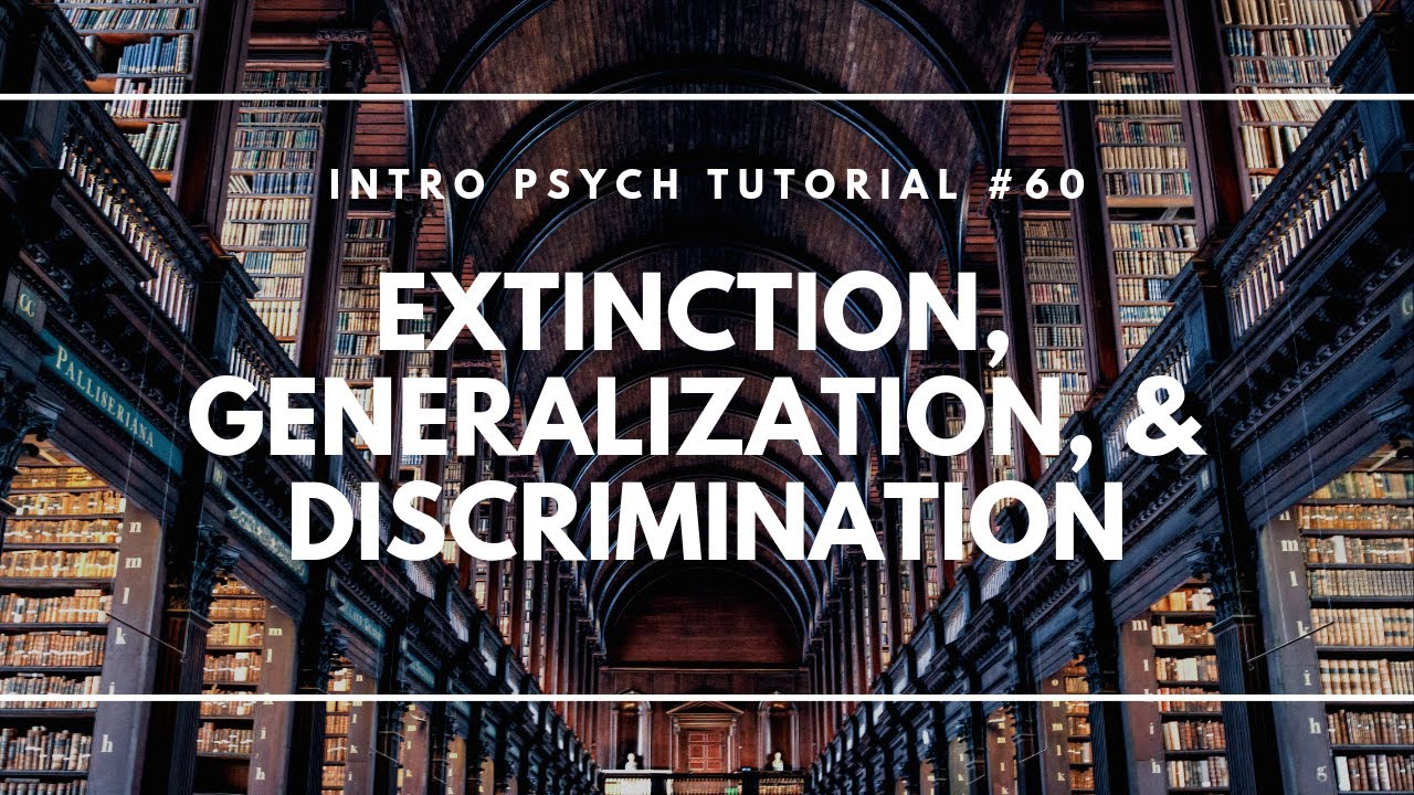 Extinction, Generalization, & Discrimination (Intro Psych Tutorial #60)