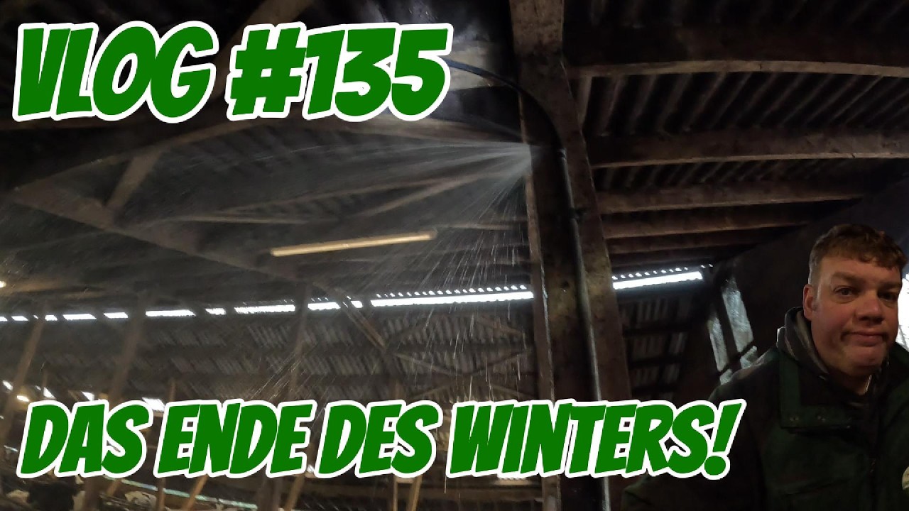 Farm-Vlog #135 Das Ende des Winters!
