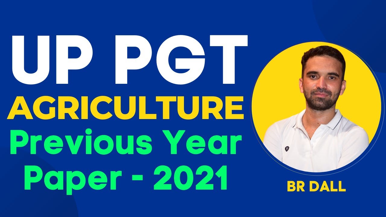 UP PGT Agriculture Previous Year Paper 2021 | Solution and Analysis with BR DALL |
