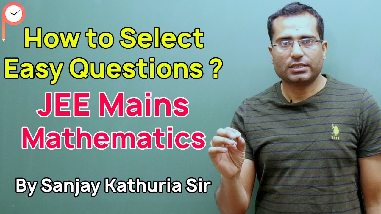 How to select the easy Questions - JEE Mains Maths