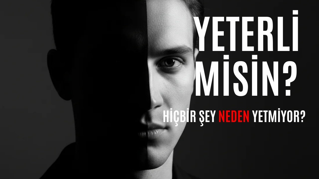 Hiçbir Şey Neden Yetmiyor? | Sürekli Eksik Hissetmenin Gerçek Nedeni