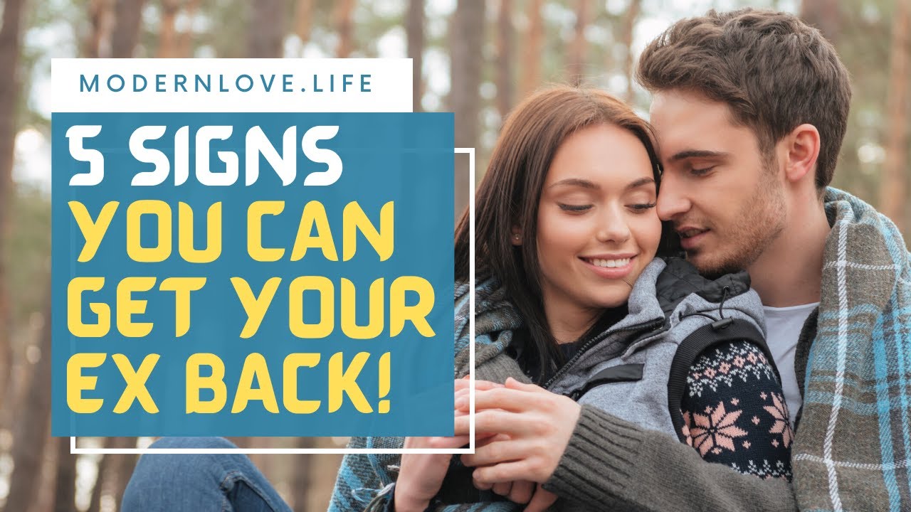 5 Signs You CAN Get Your Ex Back