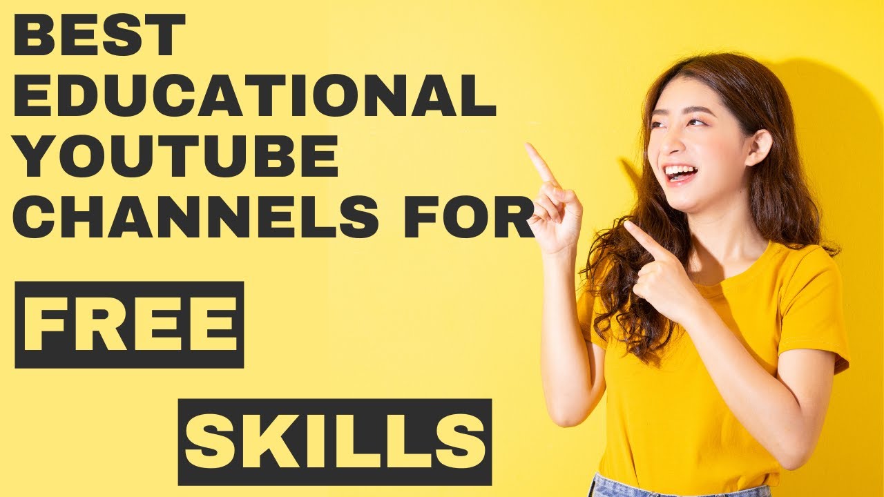 Top Educational Youtube Channels To Learn Free Skills