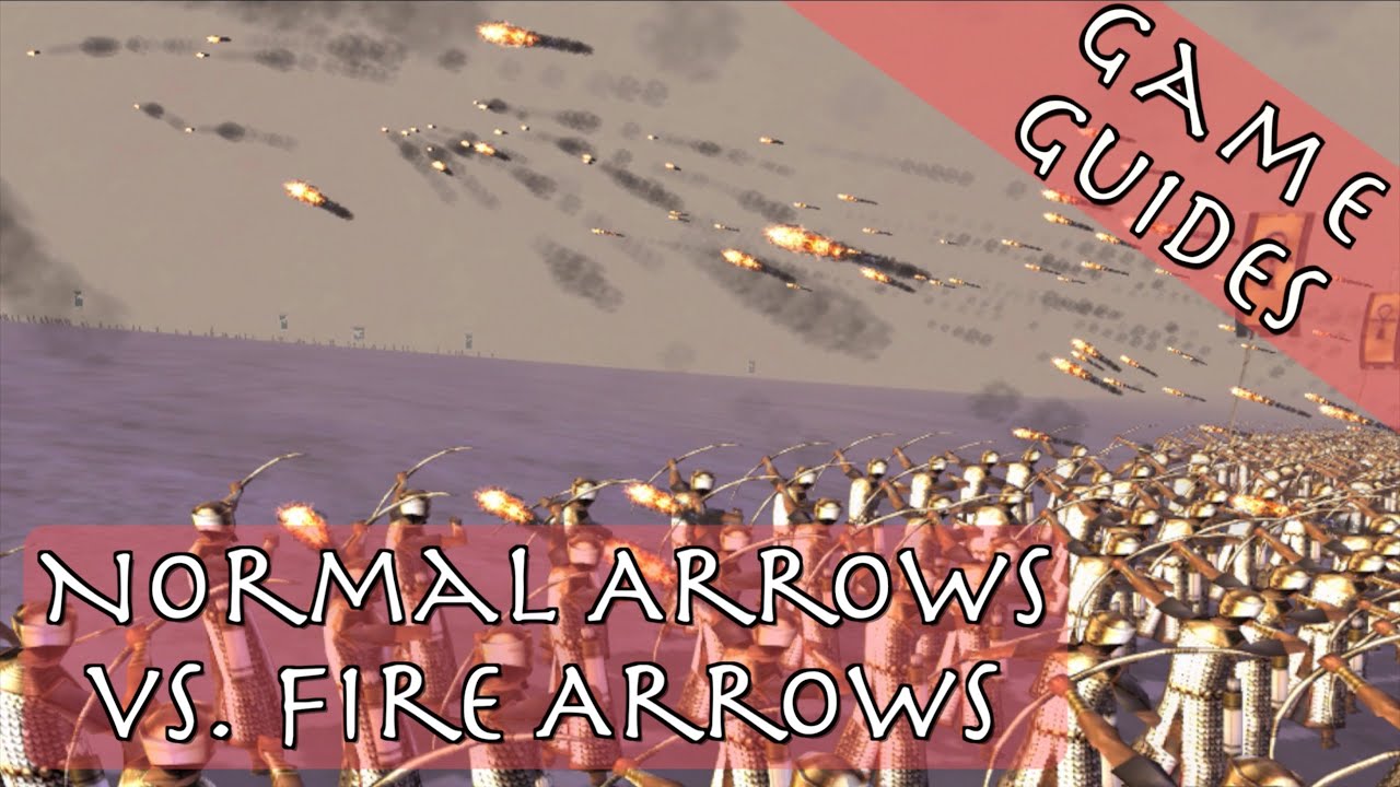 FIRE ARROWS VS. NORMAL ARROWS - Game Guides - Rome: Total War