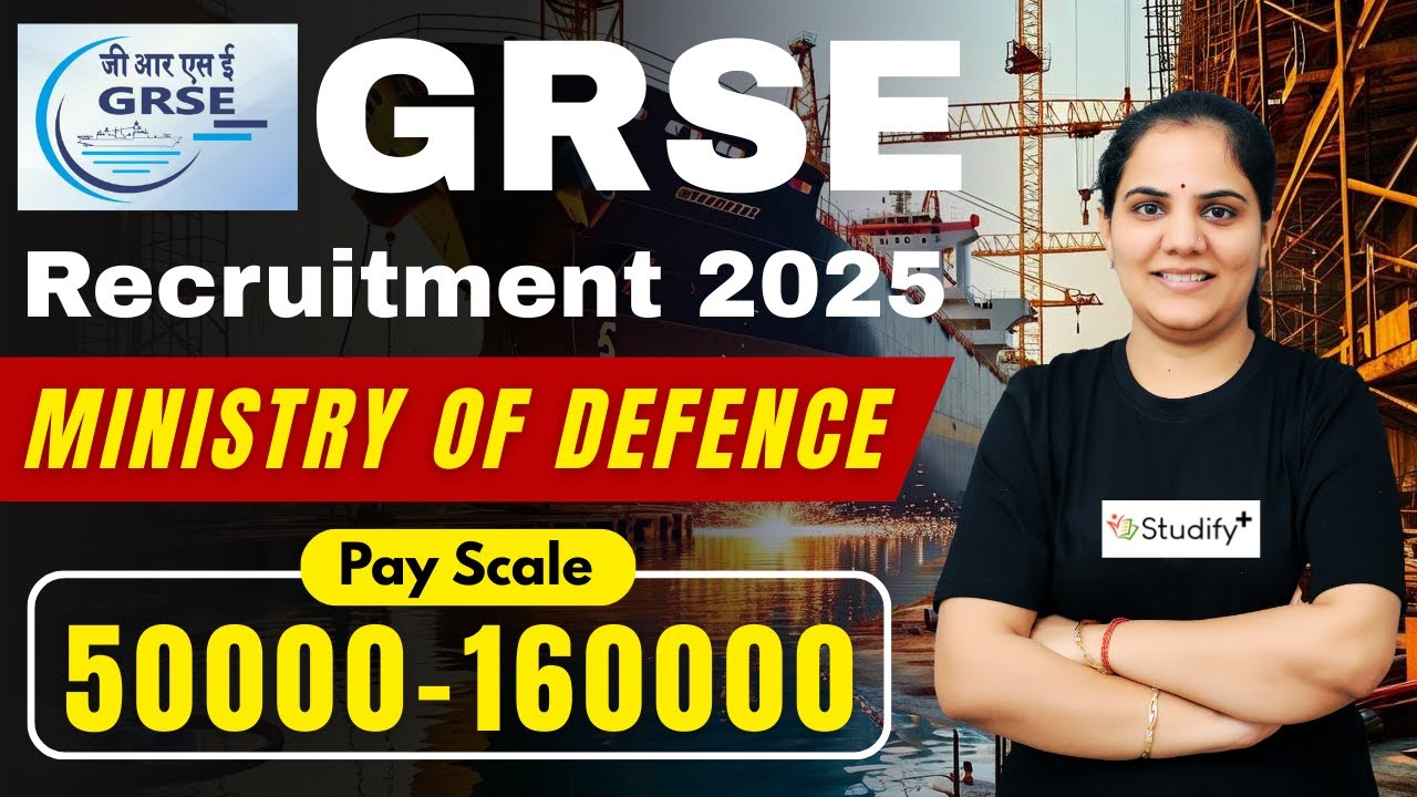 GRSE Recruitment 2025 | Ministry of Defence PSU | Eligibility, Salary, Allowances & All Detail