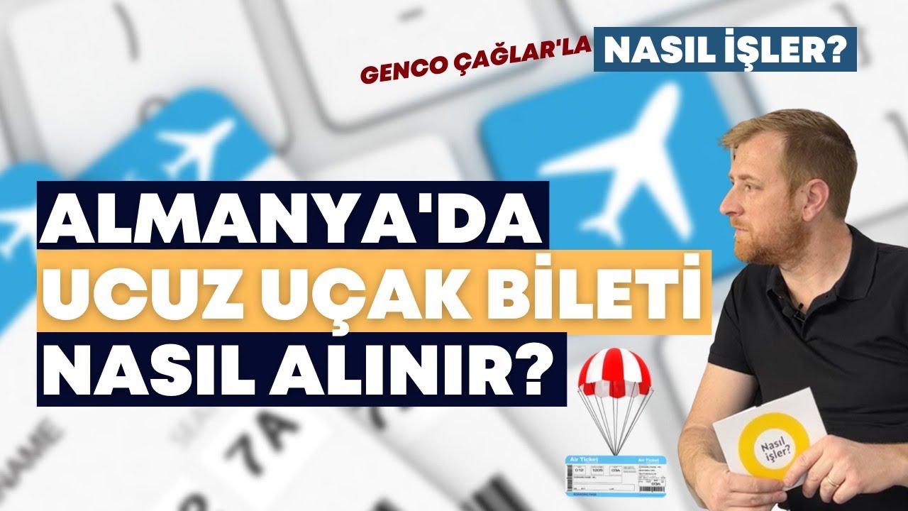 Almanya'da ucuz uçak bileti nasıl alınır? - Genco Çağlar'la 