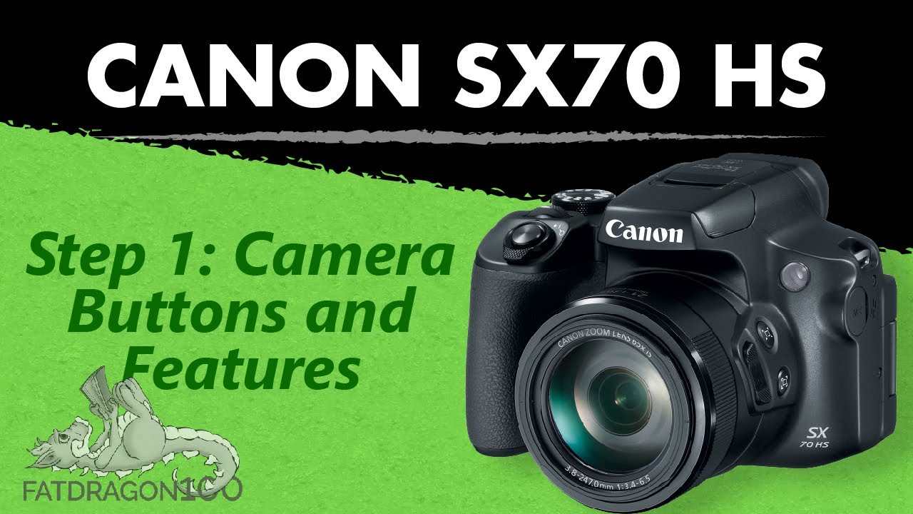 Canon Powershot SX70 HS — Шаг второй: Кнопки и функции камеры