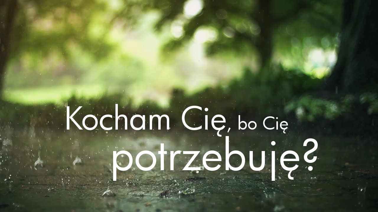 Kocham Cię, bo Cię potrzebuję? | dr Maria Popkiewicz - Ciesielska