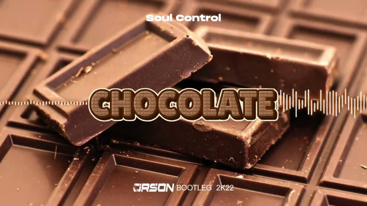 SOUL CONTROL - CHOCOLATE (ORSON BOOTLEG) 2022