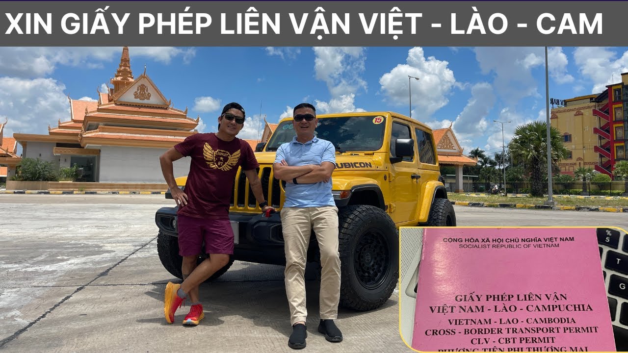 Hướng dẫn thủ tục xin giấy phép liên vận Việt Lào Cam để du lịch tự túc hay caravan bằng xe ô tô