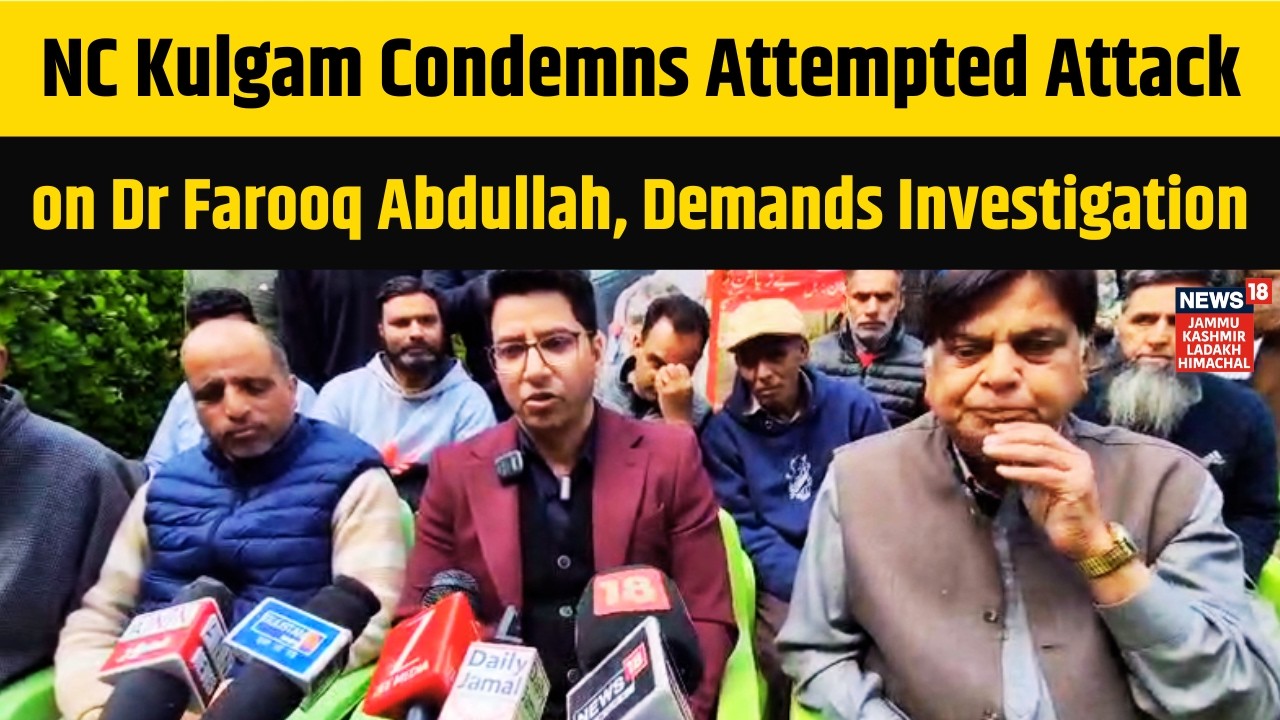 NC Kulgam Condemns Attempted Attack on Dr Farooq Abdullah, Demands Investigation | News18 JKLH |N18V