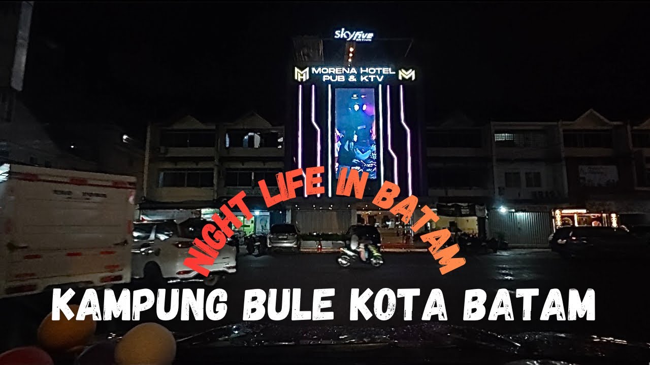 KEHIDUPAN MALAM DI KAWASAN BATAM !! night life in kota batam city