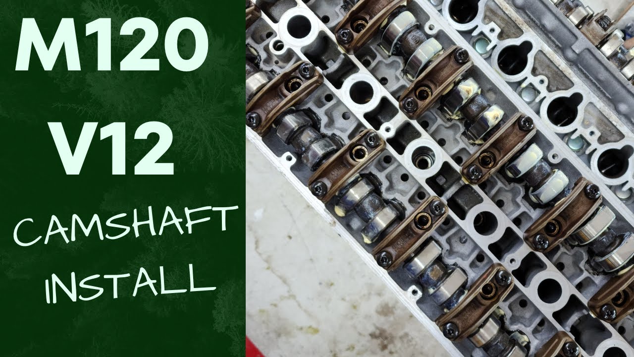 M120 V12 Camshaft Install