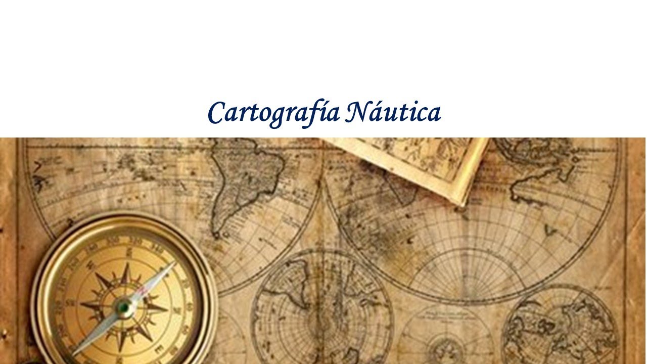 CARTOGRAFÍA NÁUTICA (1RA PARTE)