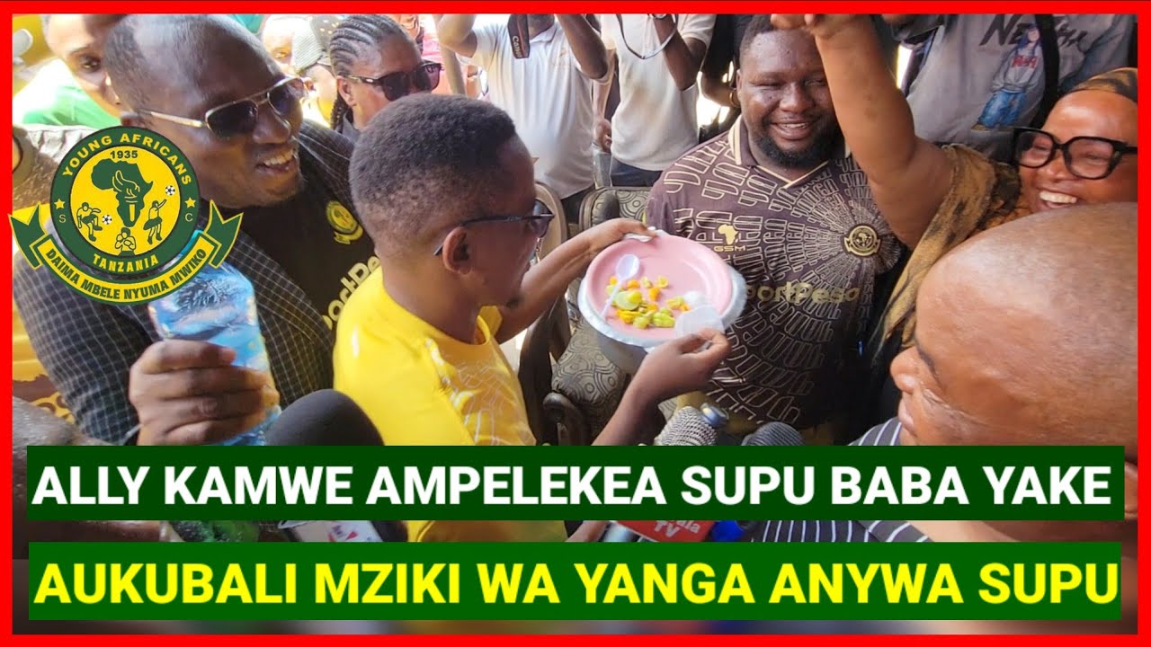 TAZAMA ALLY KAMWE ALIVYOMPELEKEA BABA YAJE SUPU YA YANGA, BABA AFUNGUKA MAZITO, AINYWA SUPU YA YANGA