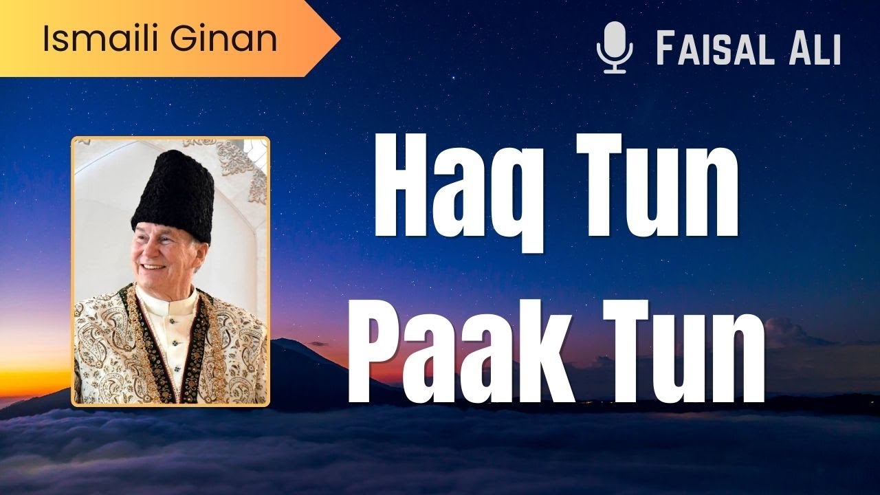 Haq Tun Paak Tun - Pir Shams - Ismaili Ginan