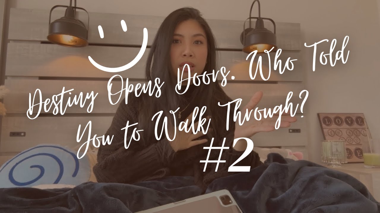 Destiny Opens Doors. Who Told You to Walk Through?