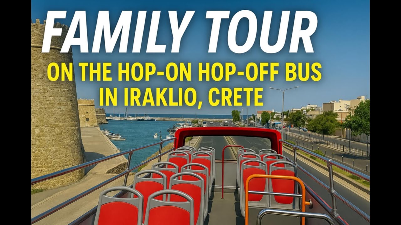 Family Bus Tour in Heraklion, Crete 🇬🇷 | Open-Top Hop-On Hop-Off Adventure!#Heraklion #Crete