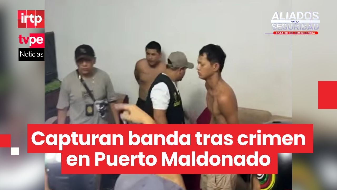 PNP captura a presuntos sicarios de banda Los Capos de Puerto Maldonado