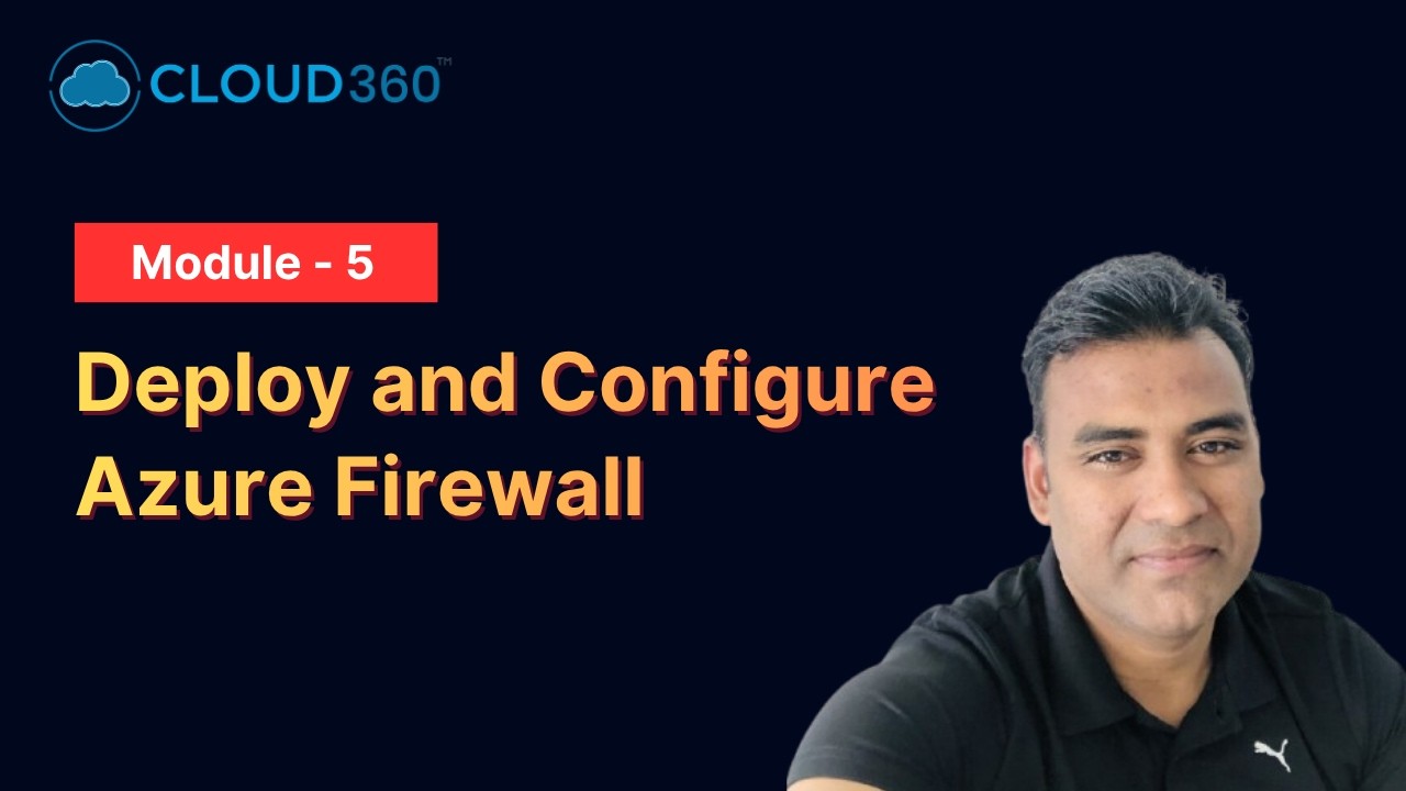 Deploy and Configure Azure Firewall