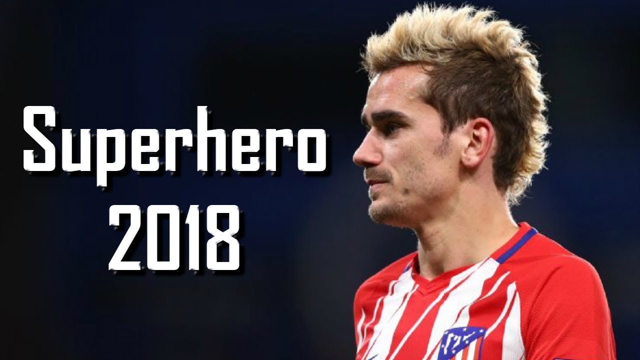 Antoine Griezmann • Superhero • Skills & Highlights 2017/18