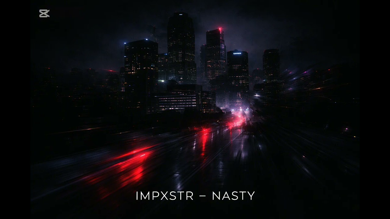 🖤 IMPXSTR – NASTY (Slowed) | Aggressive Drift Phonk Vibes