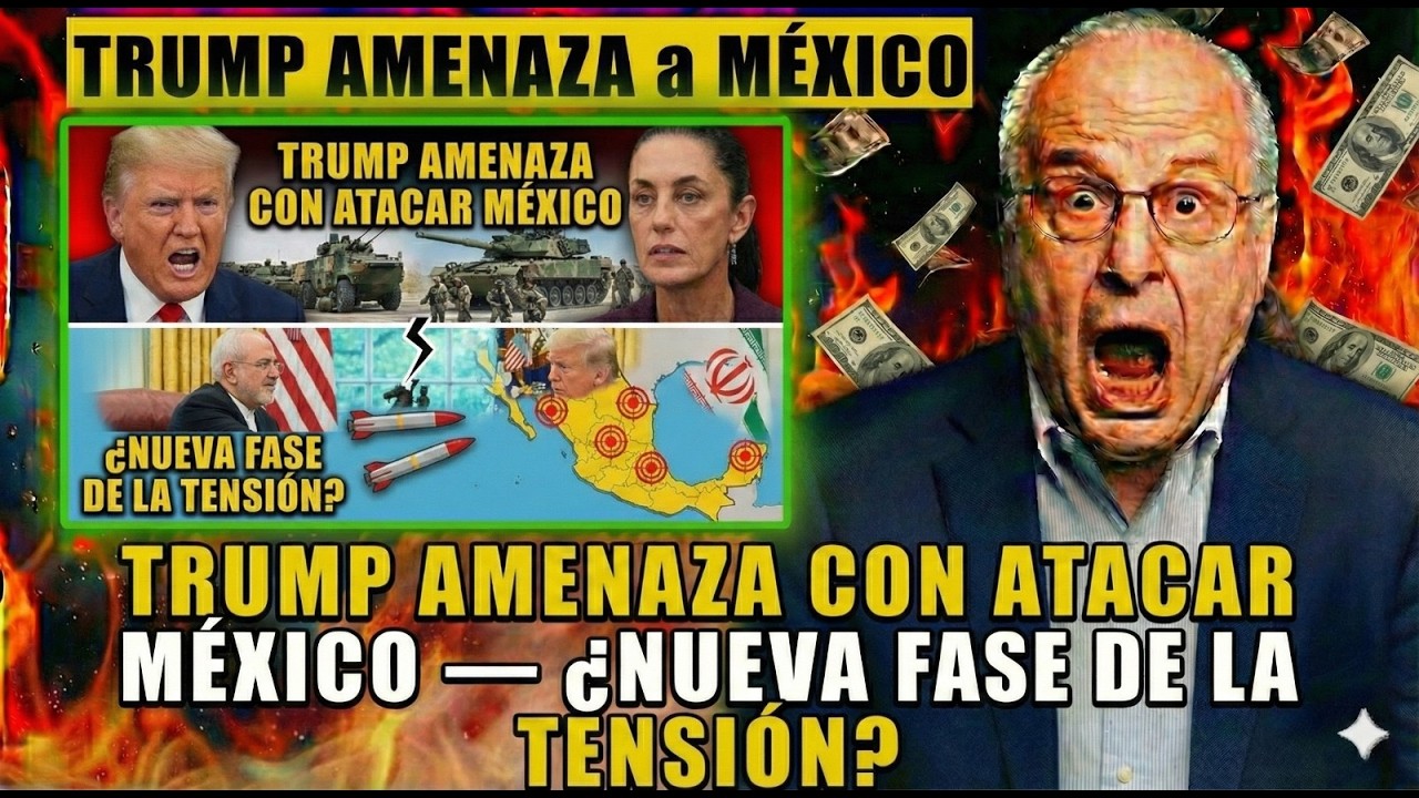 Trump Amenaza con ATACAR México — ¿Nueva Fase de la Tensión?