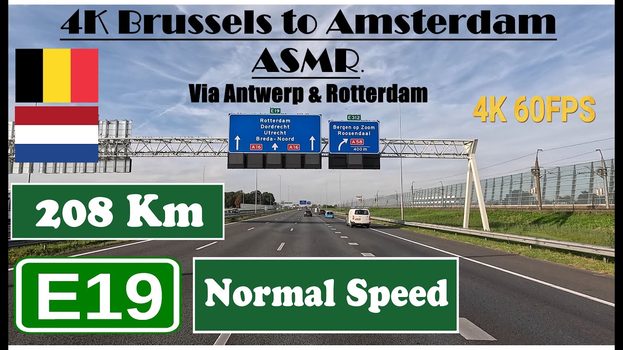 4K Brussels to Amsterdam ASMR.  Via Antwerp & Rotterdam. Belgium to Netherlands