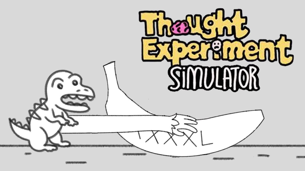 Много бананов - Thought Experiment Simulator #2 Прохождение