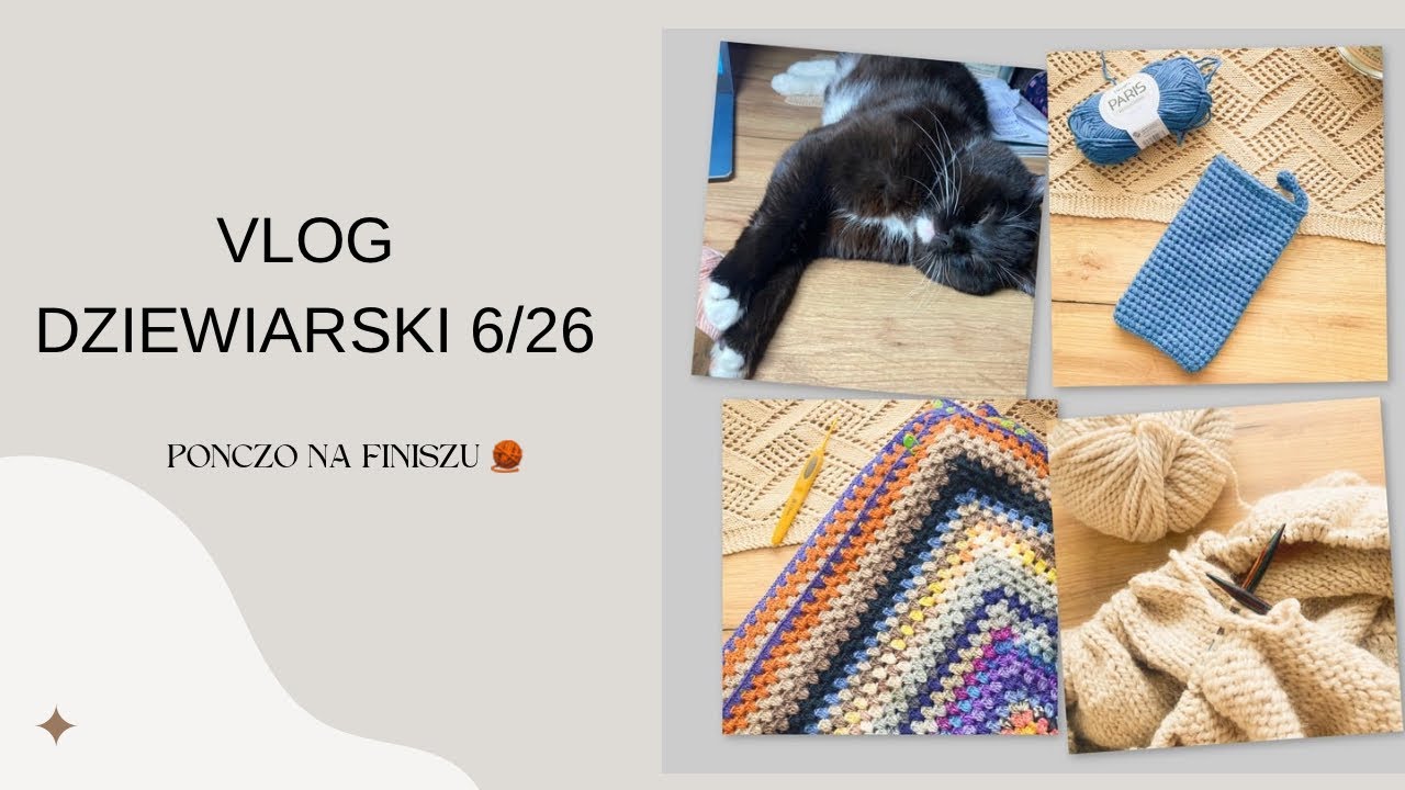 Vlog dziewiarski 6/26 🧶 | Ponczo na finiszu, koc z resztek i tydzień z drutami  #vlogdziewiarski 