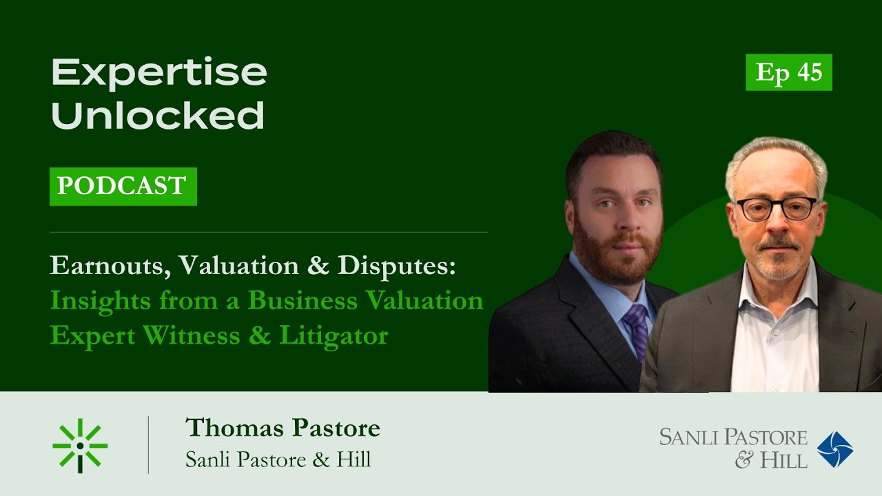 Earnouts, Valuation & Disputes: Insights from a Business Valuation Expert Witness & Litigator