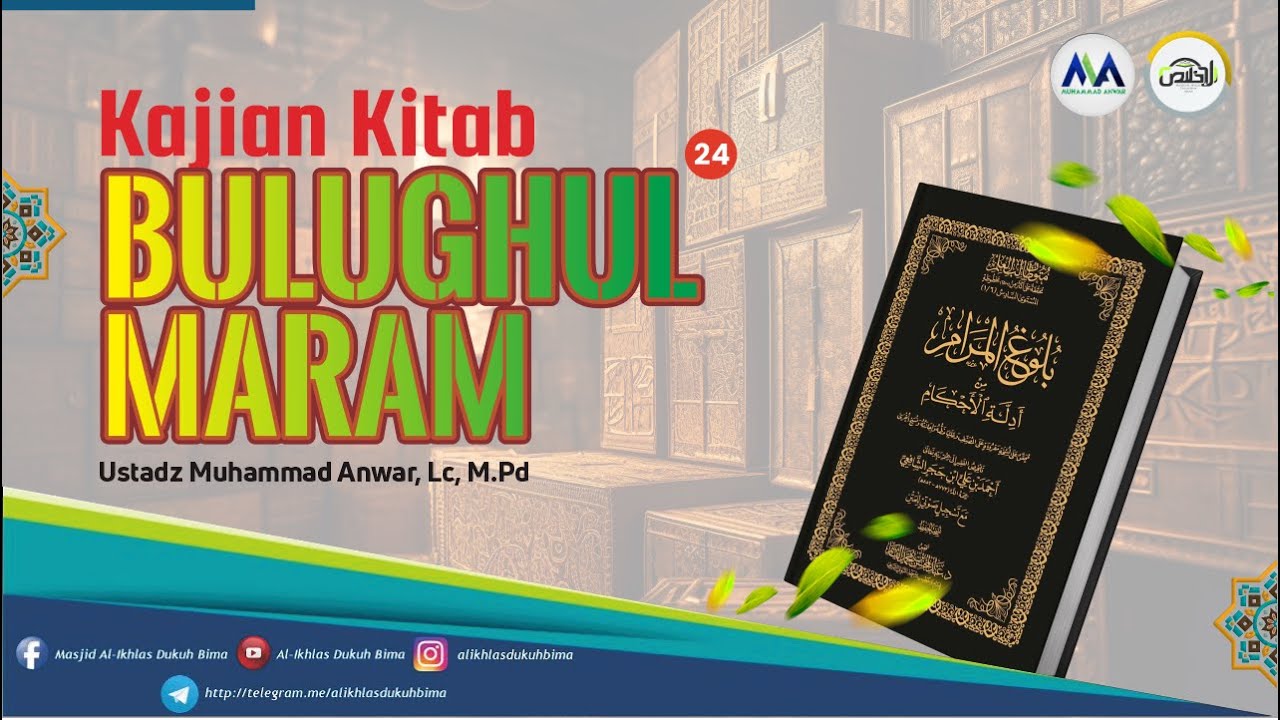 🔴[LIVE] Ust. Muhammad Anwar, Lc, M.Pd - Bulughul Maram #24