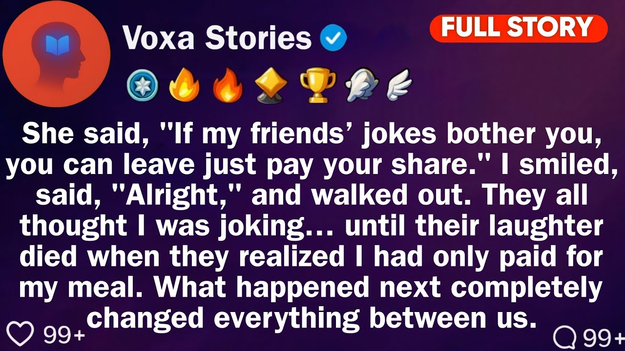 She Said, 'If My Friends’ Jokes Bother You, You Can Leave-Just Pay Your Share.' // Reddit Stories