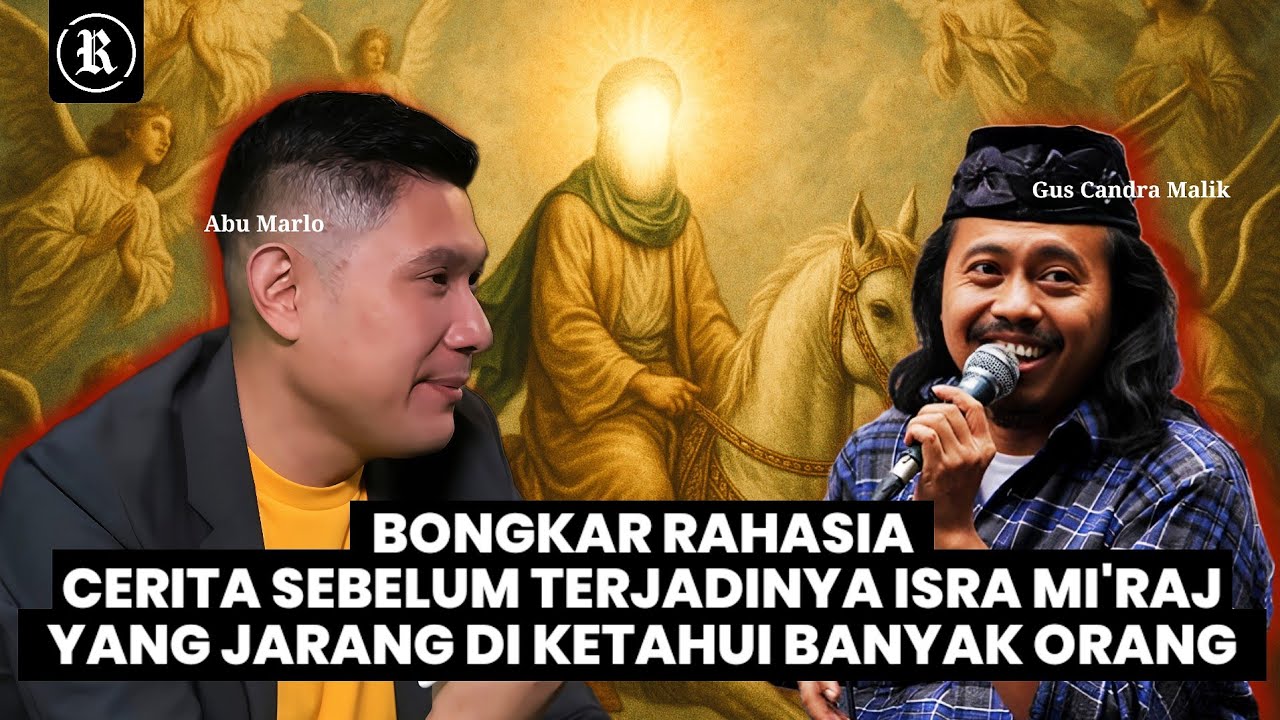 Bongkar rahasia cerita sebelum terjadinya perjalanan Isra Mi'raj bersama Gus Candra | Abu Marlo