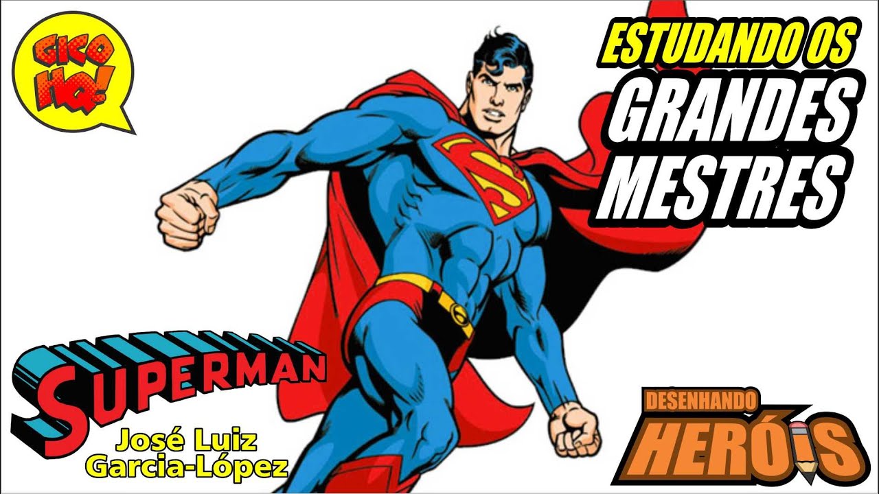 SUPERMAN POR JOSÉ LUIZ GARCIA-LOPEZ! Estudando os Grandes Mestres!
