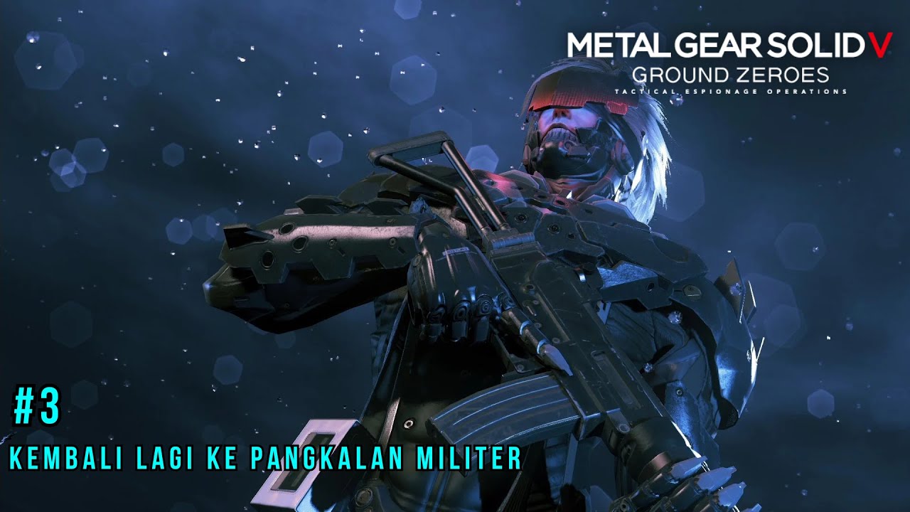 Kembali lagi ke pangkalan militer #3 | Metal Gear Solid V: Ground Zeroes