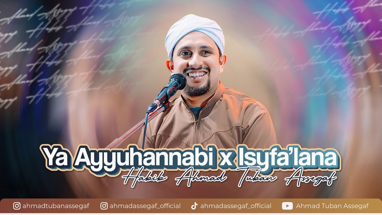 YA AYYUHANNABI X ISYFA'LANA || Habib Ahmad Tuban Assegaf