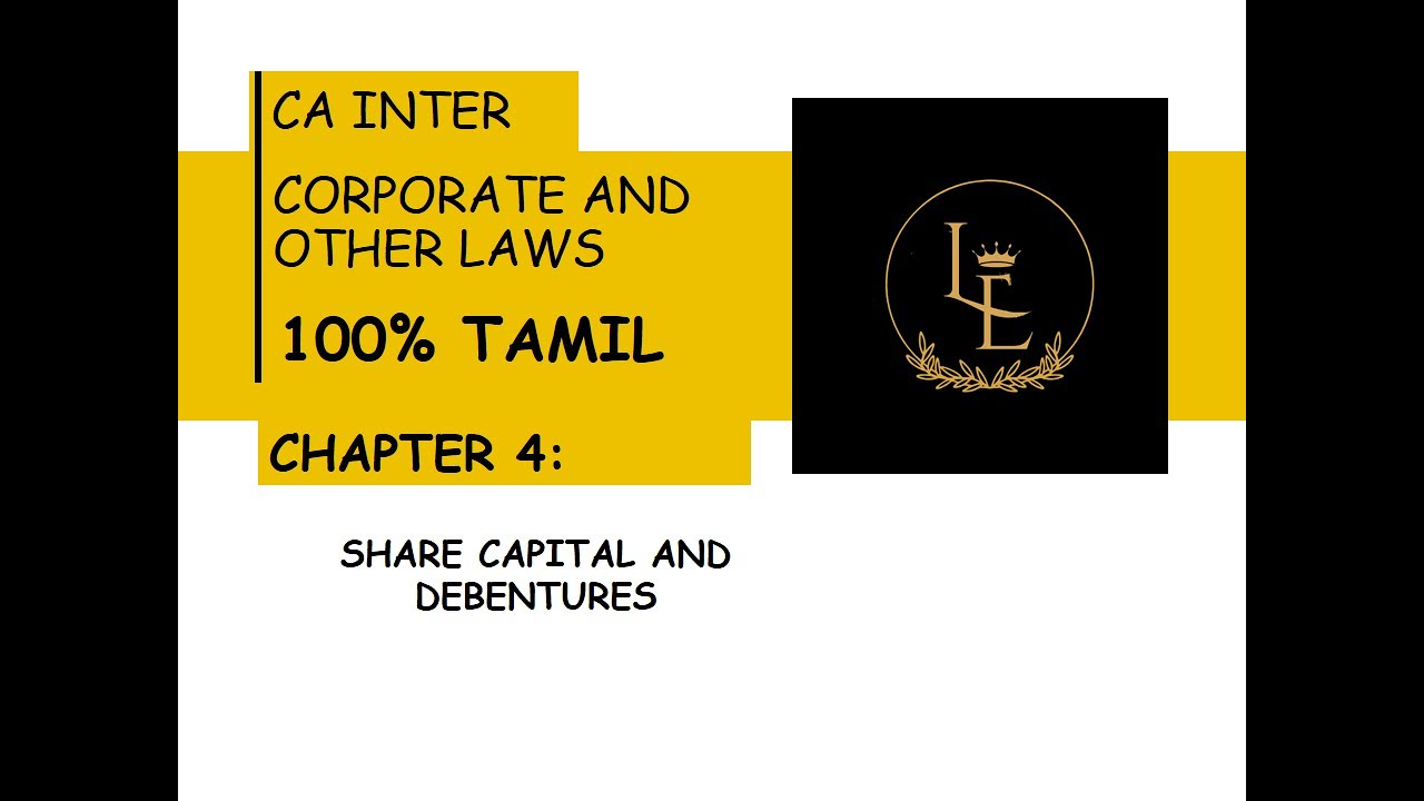 #2 CHAPTER 4 | 100% TAMIL | CA INTER LAW | SHARE CAPITAL AND DEBENTURES