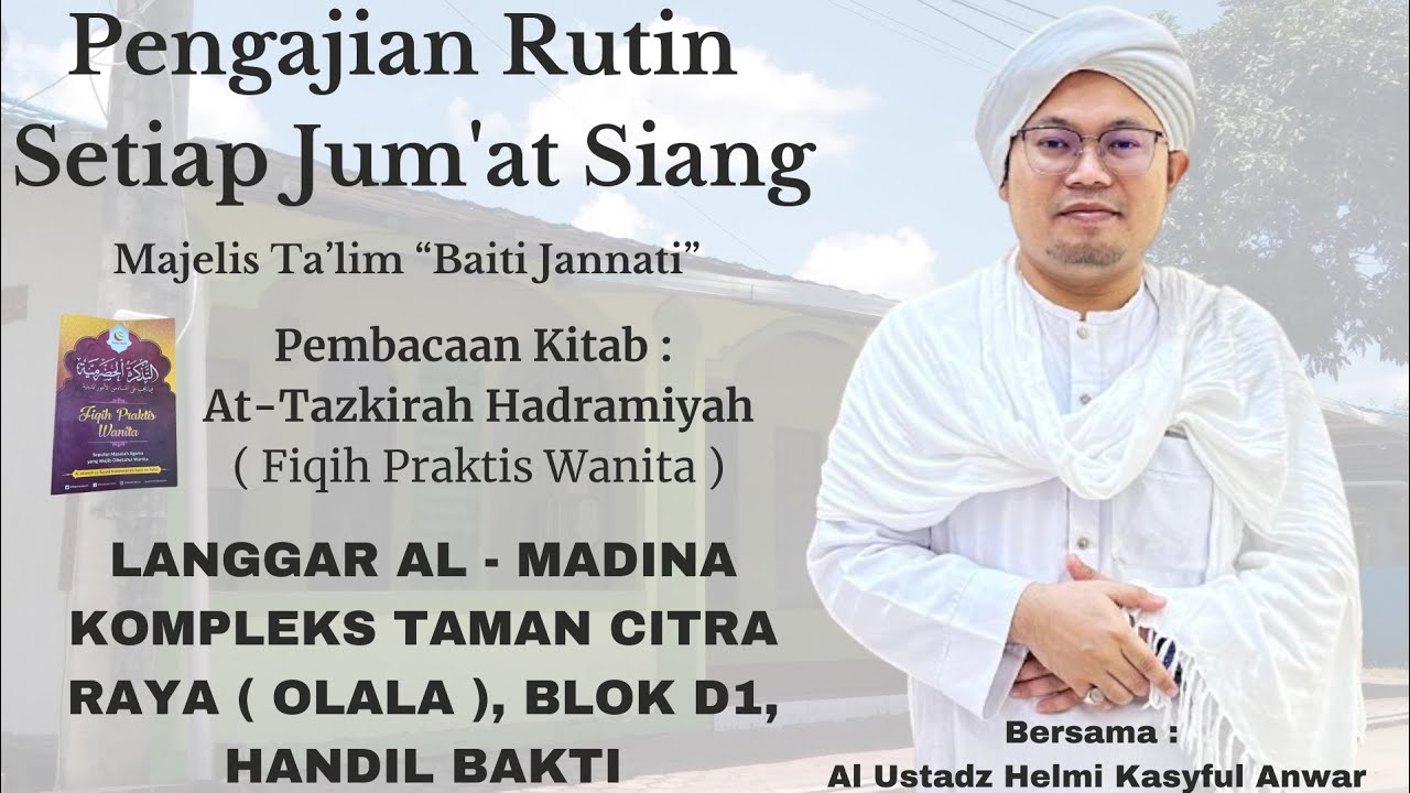 Pengajian Rutin Setiap Jum'at Siang Bersama Al Ustadz Helmi Kasyful Anwar -- Langgar Al Madinah