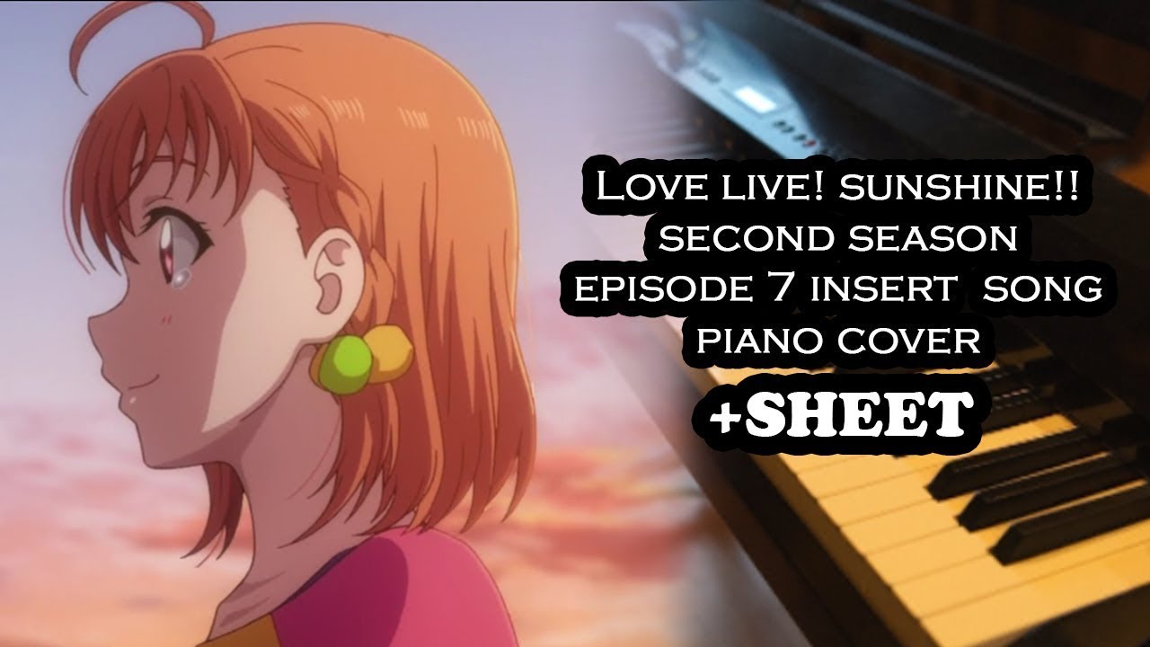 Love Live! Sunshine!! S2 Episode 7 Insert Song - Sora mo Kokoro mo Hareru Kara [Piano+Sheet]