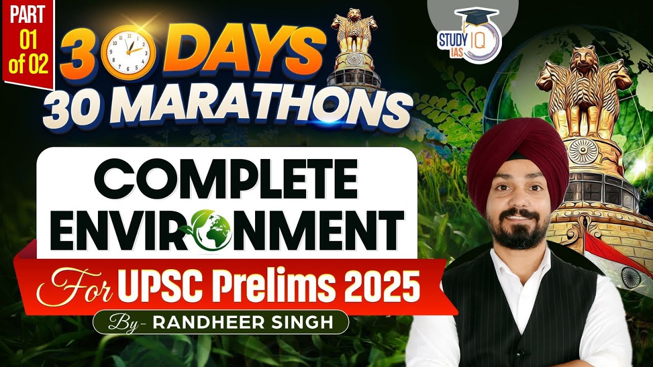 Environment Marathon for UPSC Prelims 2025 | Complete Environment Revision | StudyIQ IAS