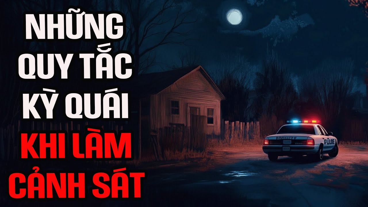 Nosleep | Những quy tắc kỳ quái phải tuân theo khi làm cảnh sát | Creepypasta